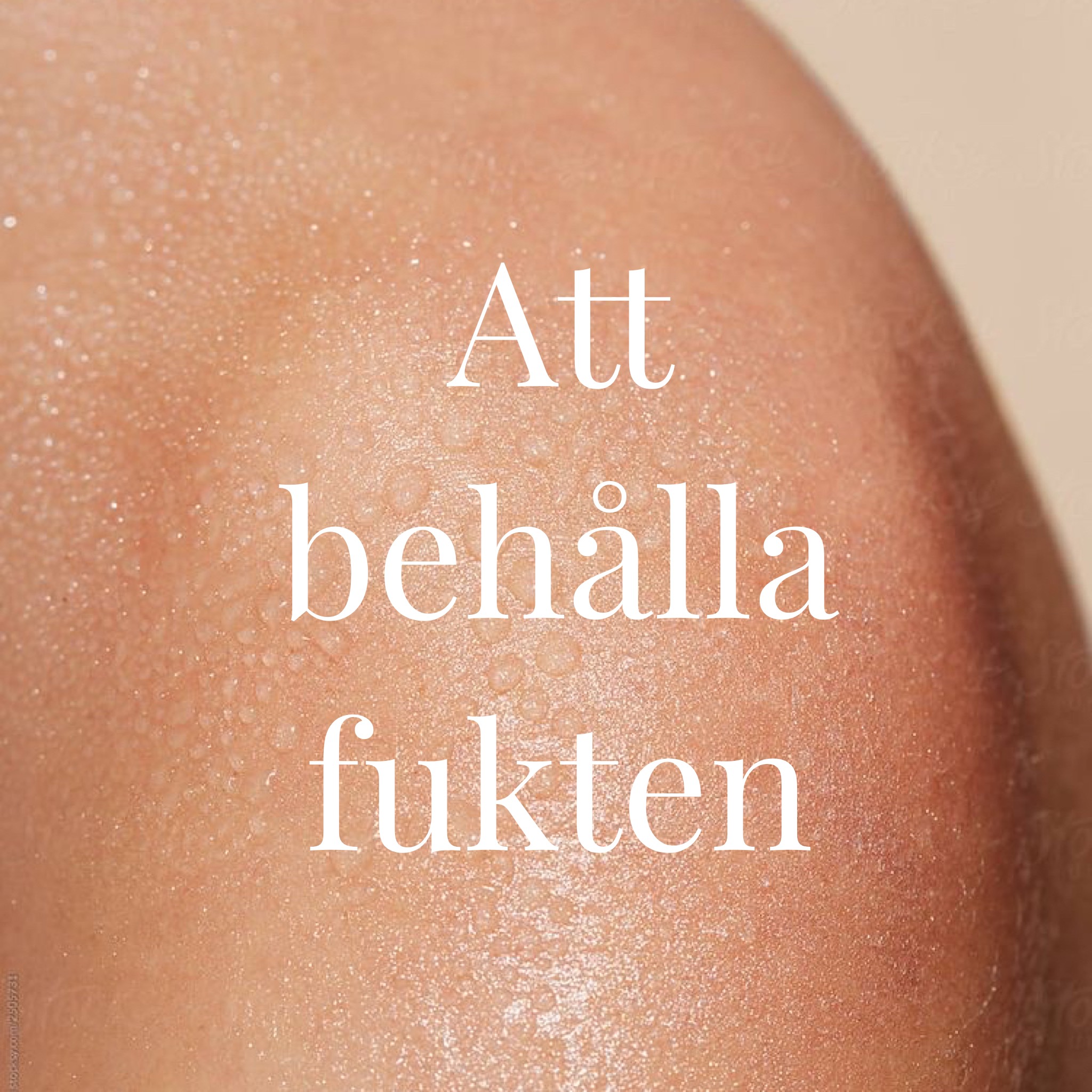 Att behålla fukten